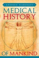 Medical History of Mankind: How Medicine Is Changing Life on the Planet