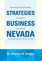 Identifying Effective Promotion Strategies for Small Hotel Business in the State of Nevada: For Small Hotel Business in the State of Nevada