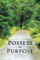 Possess the Purpose: A 31-Day Devotional Learning Who You Are in Christ Through the Book of Ephesians