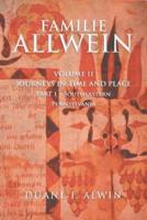 FAMILIE ALLWEIN: Volume 2: Journeys in Time & Place - Part 1
