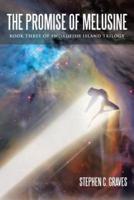The Promise of Melusine: Book Three of Swordfish Island Trilogy