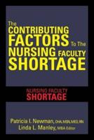 The Contributing Factors to the Nursing Faculty Shortage: Nursing Faculty Shortage