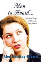 Men to Avoid...: And Other Scraps of Advice for Young Women