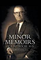 Minor Memoirs of a Mediocre M.d