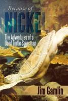 Because of Nickel: The Adventures of a Used Turtle Salesman