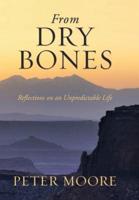 From Dry Bones: Reflections on an Unpredictable Life