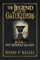 The Legend of the Gatekeepers: The Higher Calling