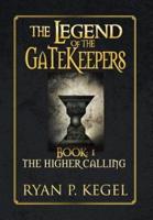 The Legend of the Gatekeepers: The Higher Calling