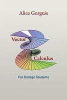 Vector Calculus: For College Students