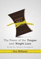 The Power of the Tongue and Weight Loss: Break the Obesity Stronghold