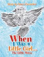 When I Was a Little Girl.: The Little Wren