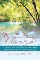 My Sanctuary, A Spiritual Journal: A Working Biblical Guide for the Twelve