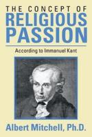 The Concept of Religious Passion: According to Immanuel Kant