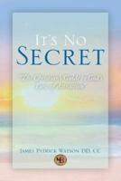 It's No Secret: The Christian's Guide to God's Law of Attraction