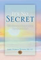 It's No Secret: The Christian's Guide to God's Law of Attraction