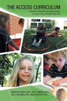 The Access Curriculum: Intentional, Integrated and Inquiry-Based for Ages Infancy Through Grade Five
