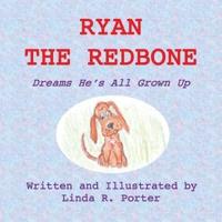 Ryan the Redbone: Dreams He's All Grown Up