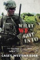 What We Got Into: The Politics of Our War and the Trials That Followed