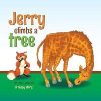 Jerry Climbs a Tree: A Happy Story