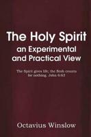 The Holy Spirit an Experimental and Practical View