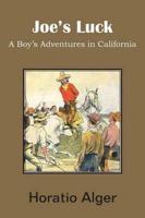 Joe's Luck, a Boy's Adventures in California