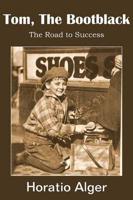 Tom, the Bootblack, the Road to Success