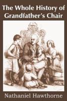 The Whole History of Grandfather's Chair, True Stories from New England History