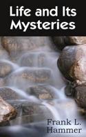 Life and Its Mysteries