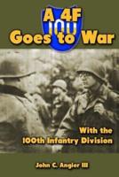 A 4F Goes to War With the 100th Infantry Division