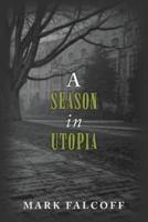 A Season in Utopia