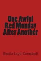 One Awful Red Monday After Another