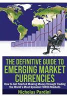 The Definitive Guide to Emerging Market Currencies