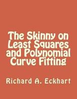 The Skinny on Least Squares and Polynomial Curve Fitting