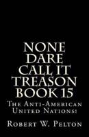 None Dare Call It Treason Book 15
