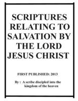 Scriptures Relating to Salvation by the Lord Jesus Christ