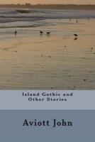 Island Gothic and Other Stories