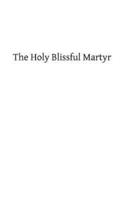 The Holy Blissful Martyr