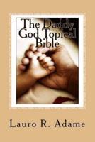 The Daddy God Topical Bible