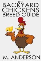 The Backyard Chickens Breed Guide