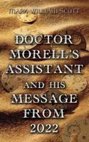 Doctor Morell's Assistant and His Message from 2022