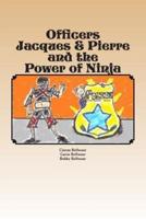 Officers Jacques & Pierre and the Power of Ninja