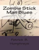 Zombie Stick Man Blues