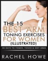The 15 Best Arm Toning Exercises for Women [Illustrated]