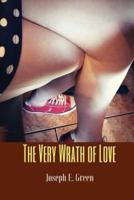 The Very Wrath of Love