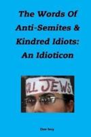 The Words of Anti-Semites & Kindred Idiots