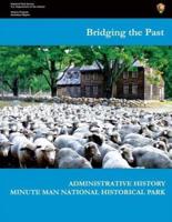 Bridging the Past - Administrative History of Minute Man National Historical Park