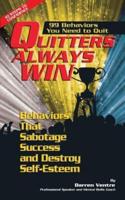 Quitters Always Win