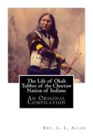 The Life of Okah Tubbee of the Choctaw Nation of Indians