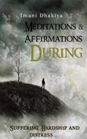 Affirmations & Meditations During Suffering, Hardship and Distress