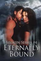 Eternally Bound (Broken Series #4)